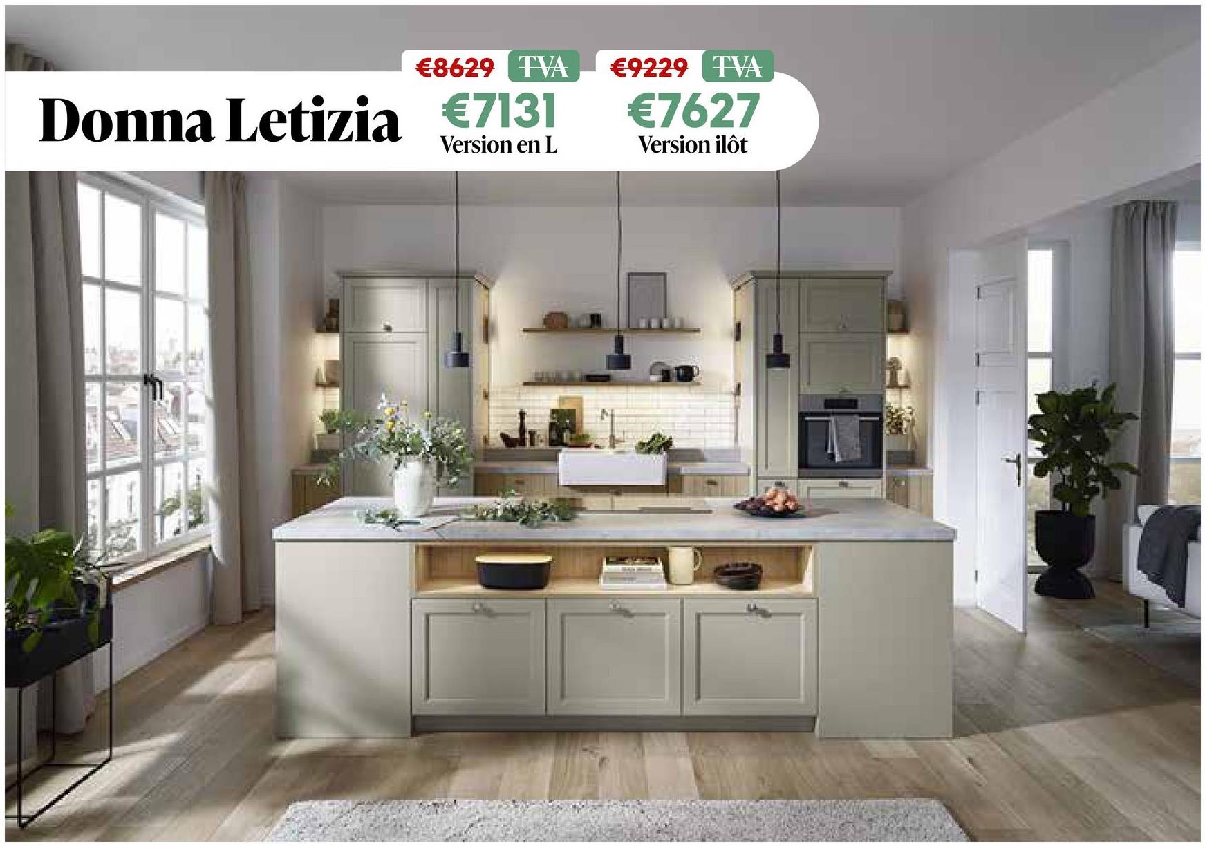 €8629 TVA
Donna Letizia €7131
Version en L
€9229 TVA
€7627
Version ilôt