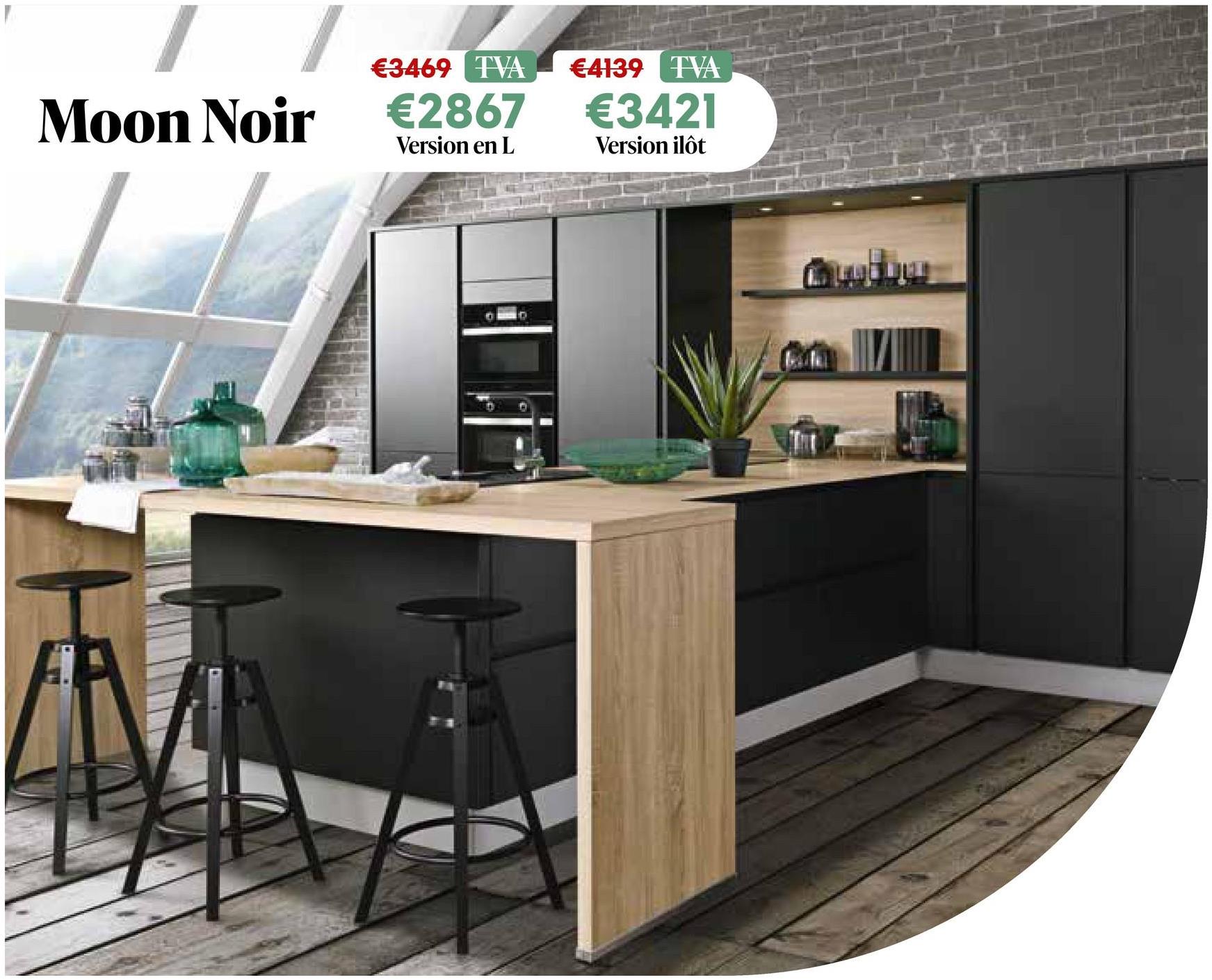 Moon Noir
€3469 TVA
€2867
Version en L
€4139 TVA
€3421
Version ilôt
