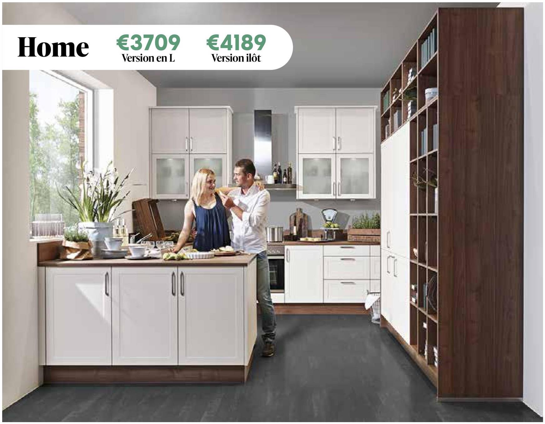 Home €3709
Version en L
€4189
Version ilôt