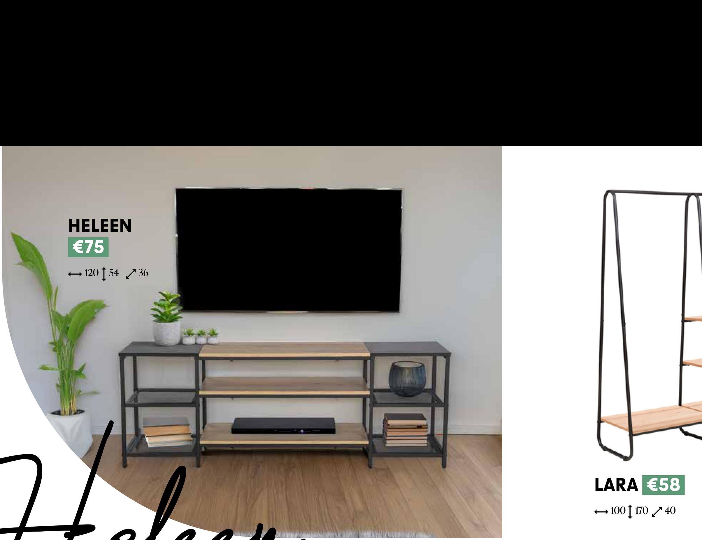 HELEEN
€75
12054 36
LARA €58
-> 10017040