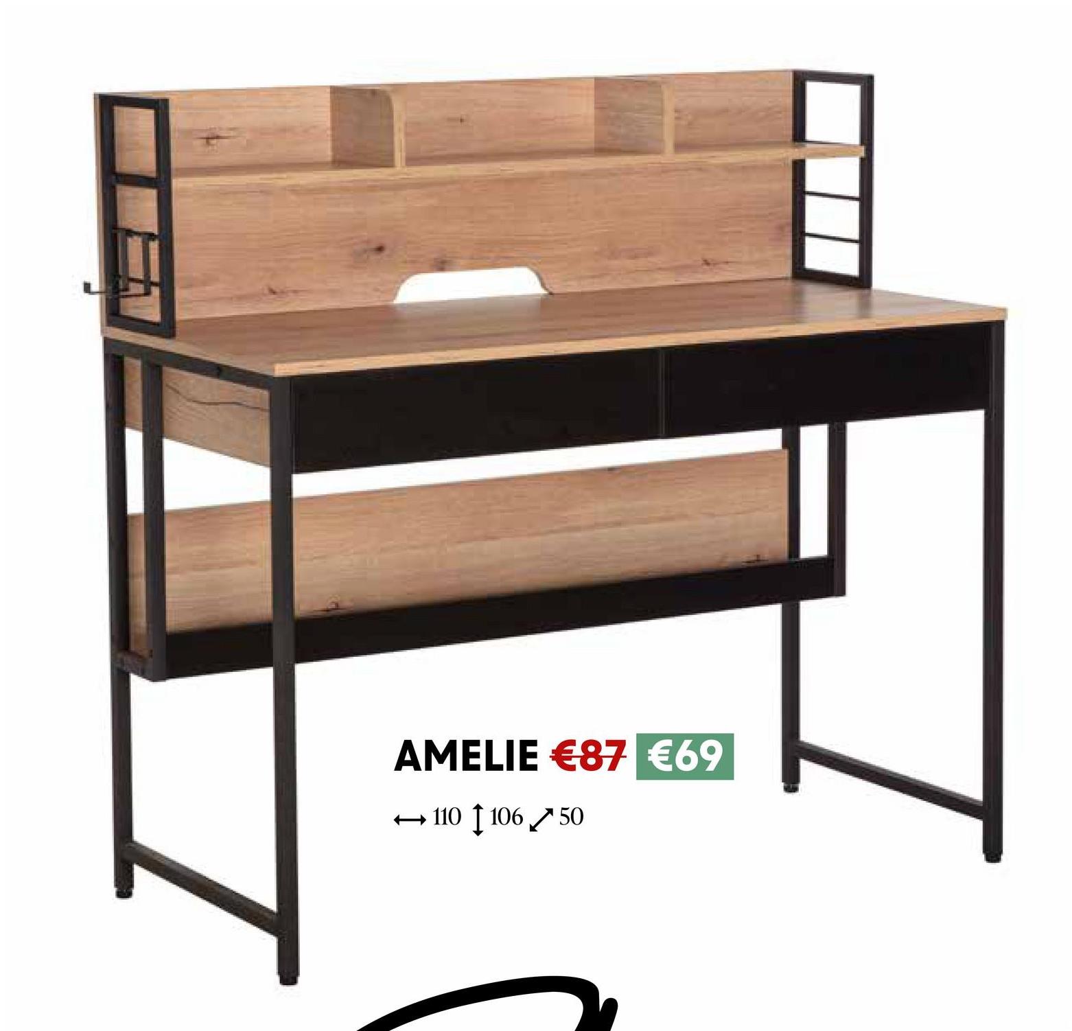 AMELIE €87 €69
110
110 106 50
