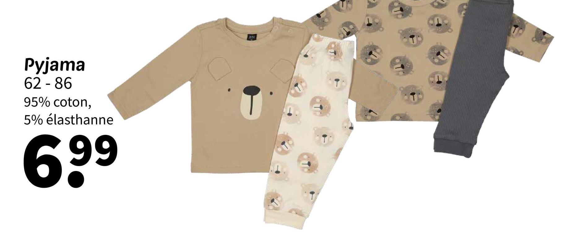 Pyjama
62-86
95% coton,
5% élasthanne
69⁹