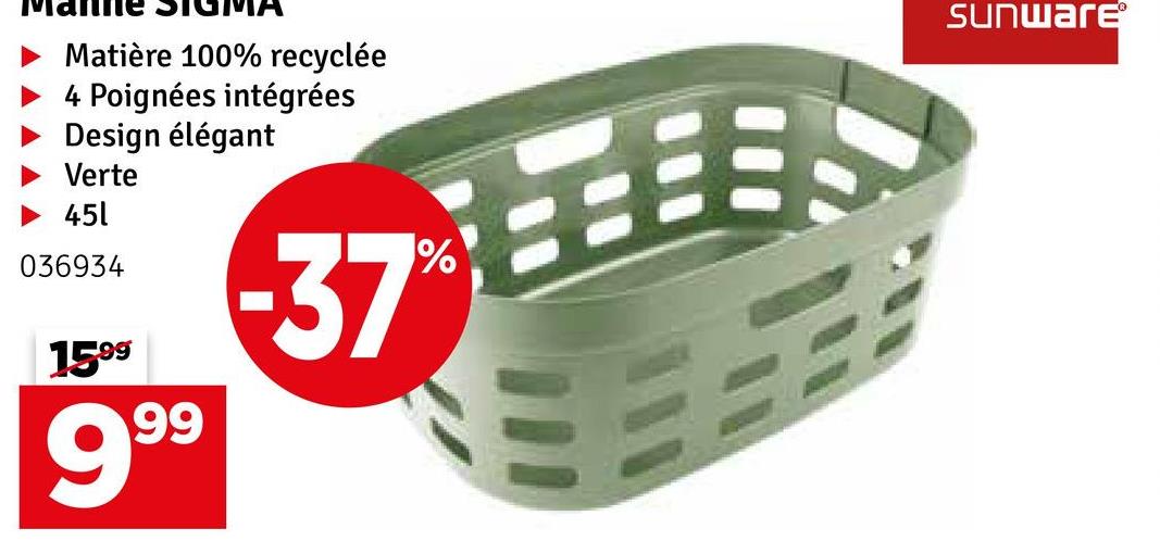 Matière 100% recyclée
4 Poignées intégrées
Design élégant
Verte
451
036934
1599
999⁹
37%
Sunware®