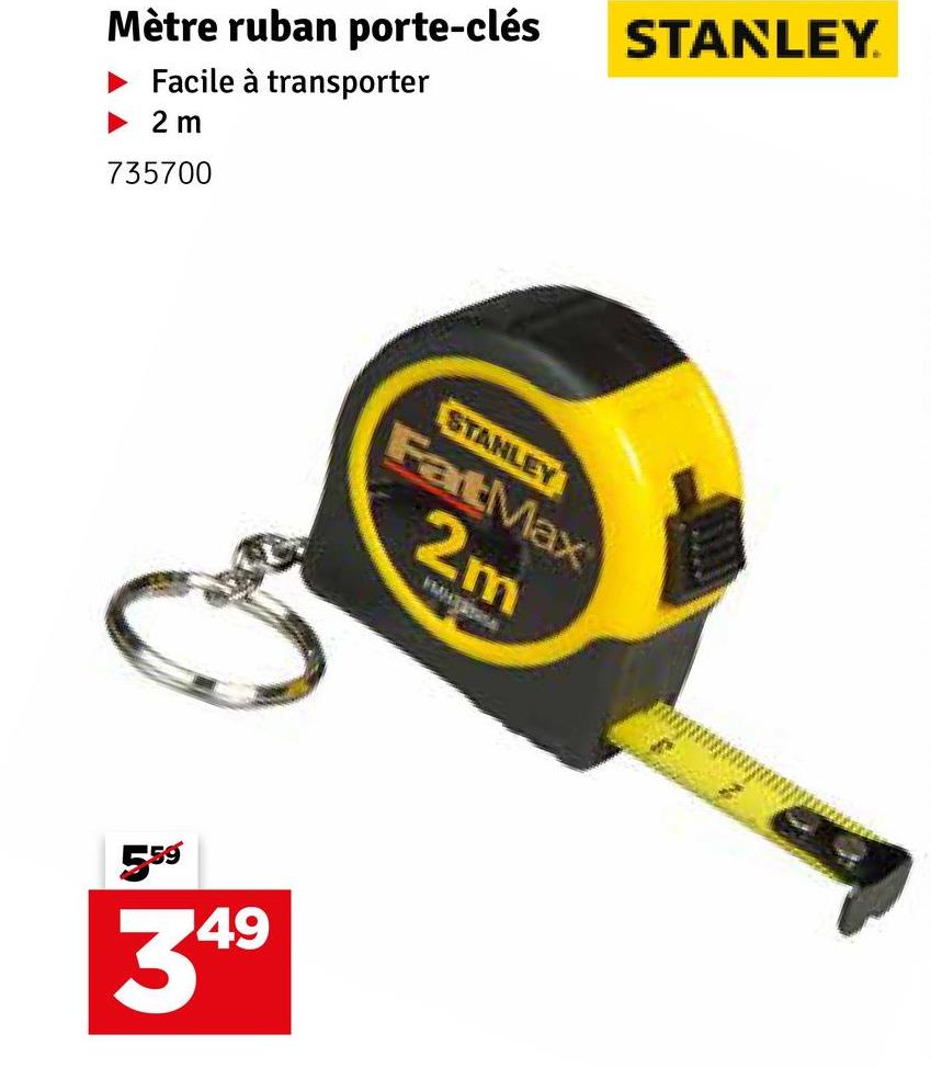 Mètre ruban porte-clés
Facile à transporter
2 m
735700
559
M
349
STANLEY
STANLEY
FatMax
2m