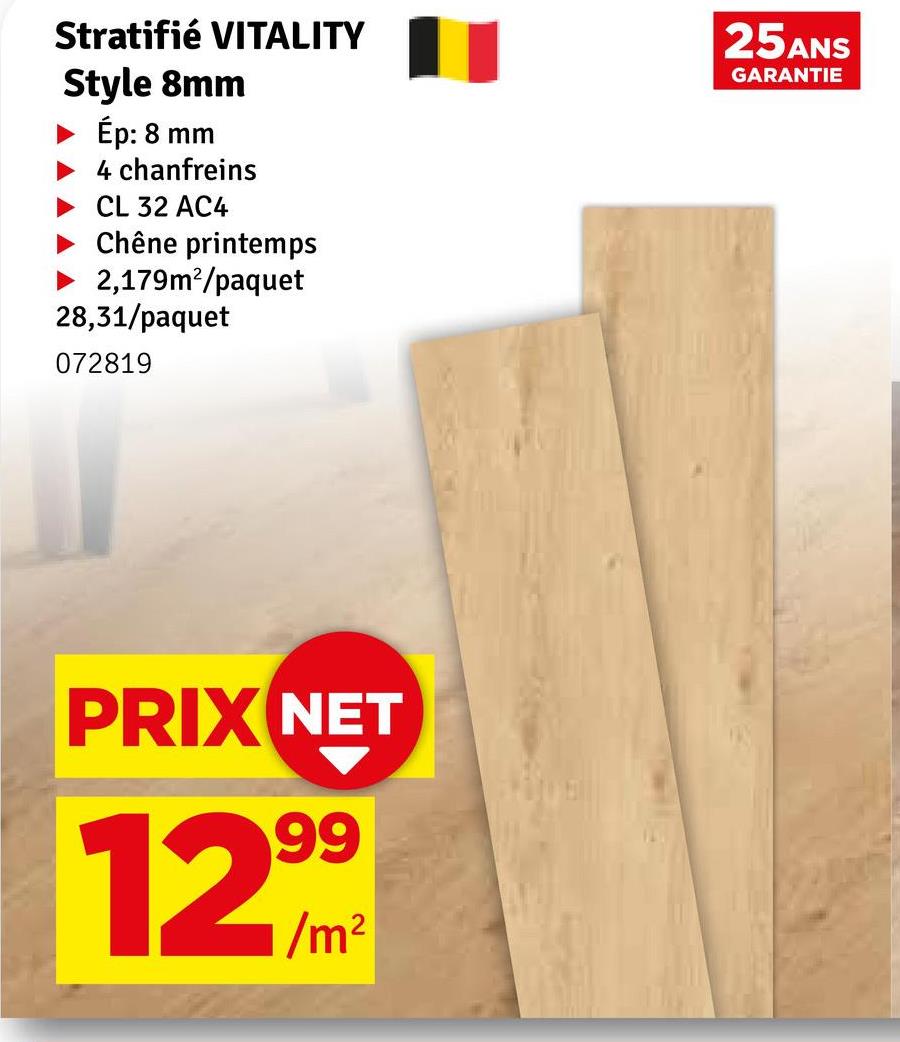 Stratifié VITALITY
Style 8mm
Ép: 8 mm
4 chanfreins
CL 32 AC4
Chêne printemps
2,179m²/paquet
28,31/paquet
072819
PRIX NET
12,999
25ANS
GARANTIE