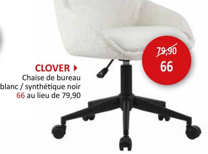CLOVER‣
Chaise de bureau
blanc / synthétique noir
66 au lieu de 79,90
79,90
66