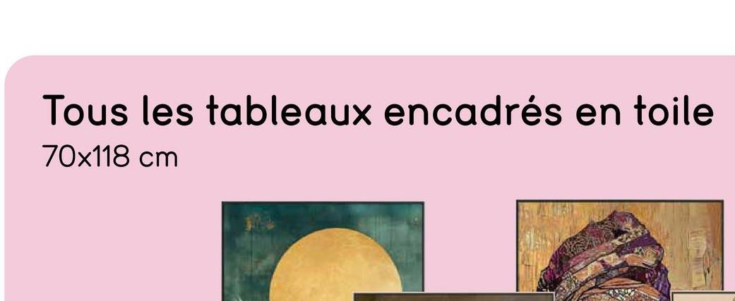 Tous les tableaux encadrés en toile
70x118 cm