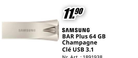 SAMSUNG
11.90
SAMSUNG
BAR Plus 64 GB
Champagne
Clé USB 3.1
Nr Art 1891938