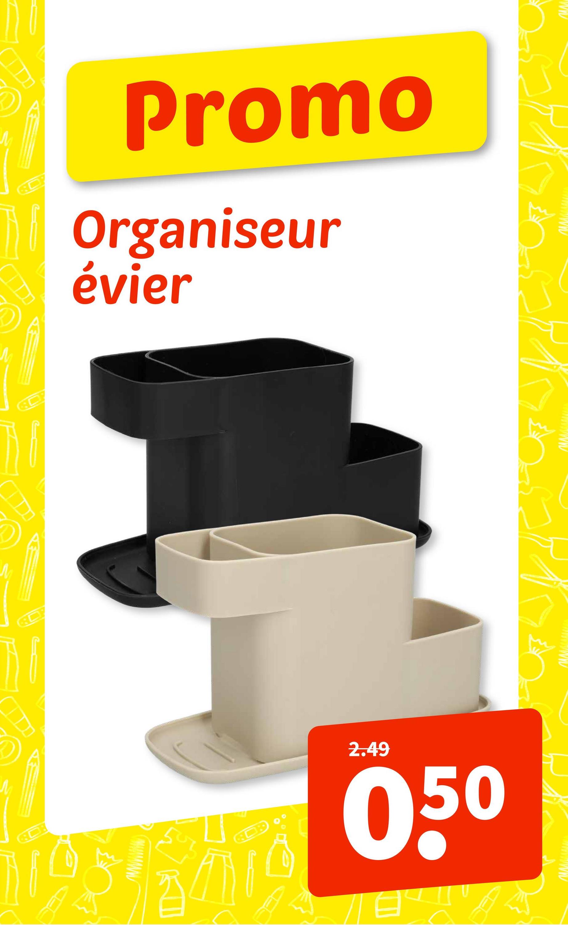 Promo
Organiseur
évier
wwwww
2
2.49
050
ww