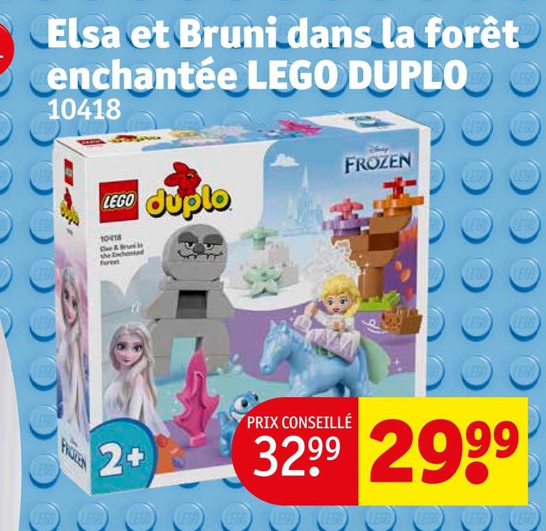 Elsa et Bruni dans la forêt
enchantée LEGO DUPLO
10418
LEGO duplo
10418
FROZEN
LEGO
Forest
FROZEN
LEG
2+
PRIX CONSEILLÉ
3299 2999
LEFE
LEGO