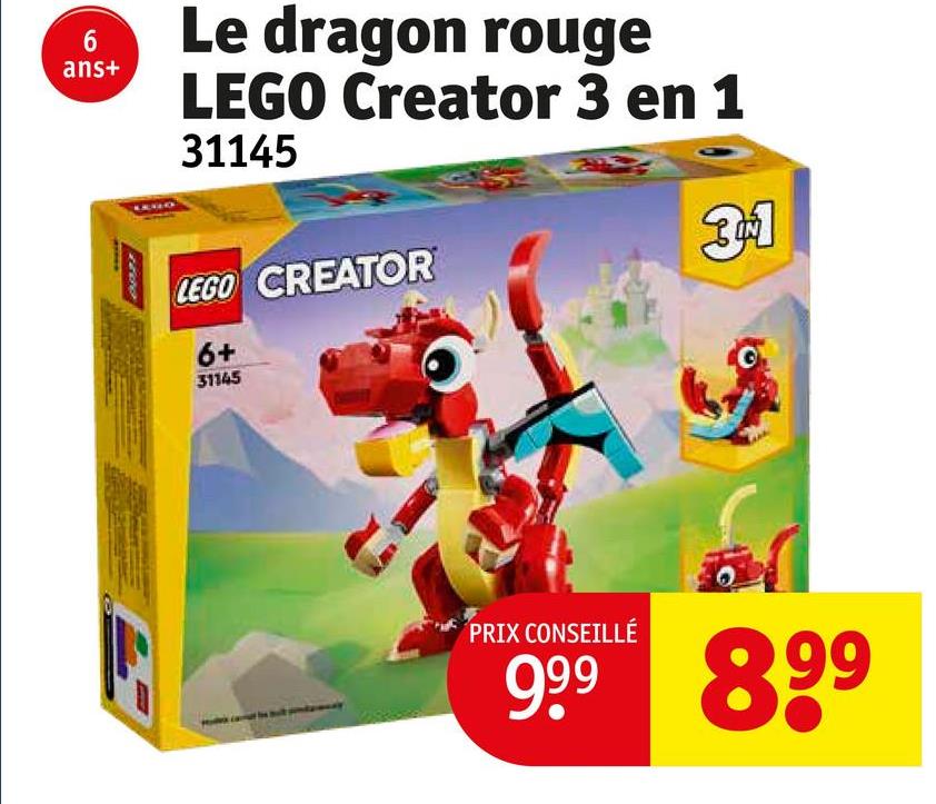 6
ans+
Le dragon rouge
LEGO Creator 3 en 1
31145
LEGO CREATOR
6+
31145
31
1800
PRIX CONSEILLÉ
999 899