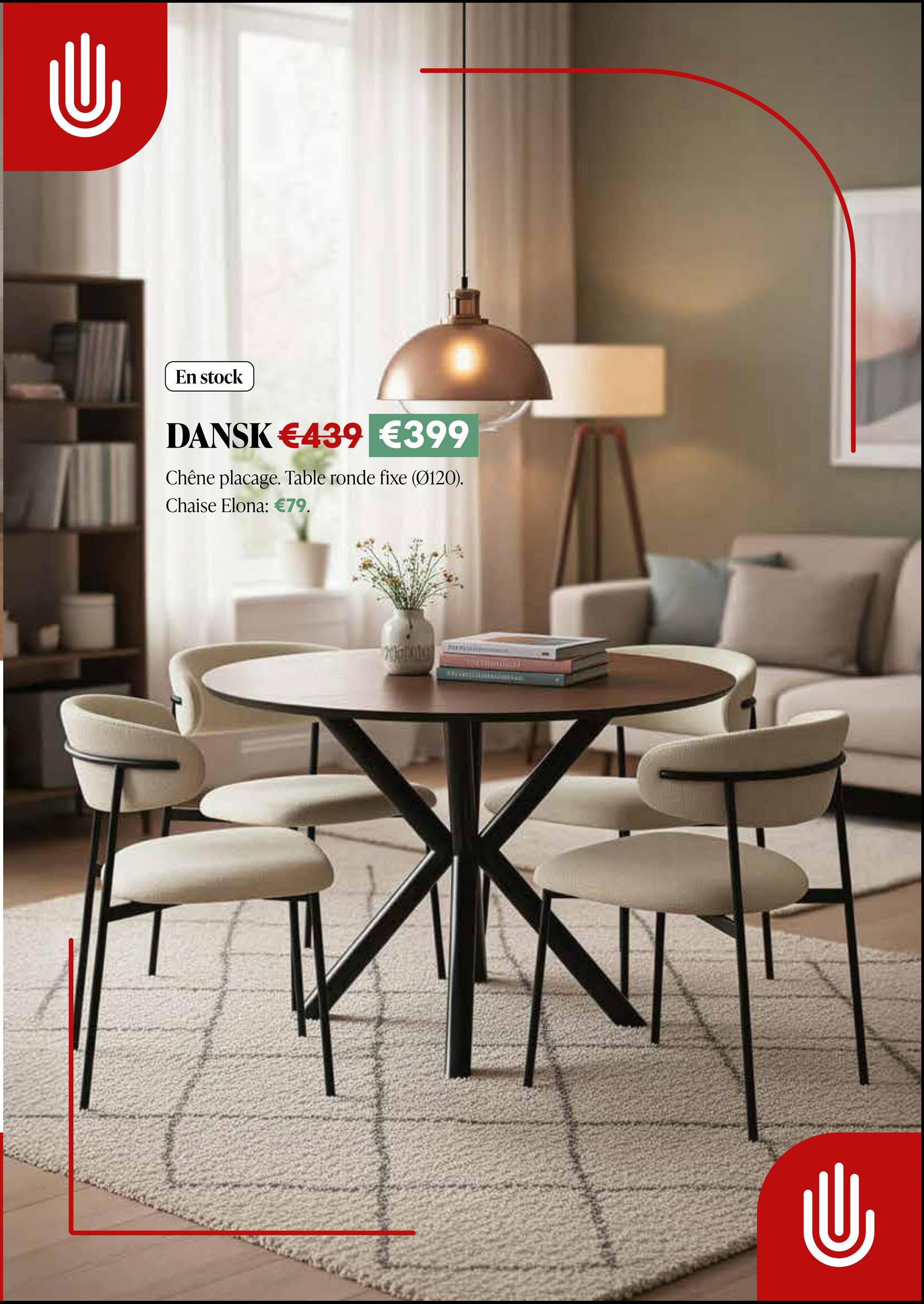 U
En stock
DANSK €439 €399
Chêne placage. Table ronde fixe (Ø120).
Chaise Elona: €79.
Ս