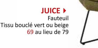 JUICE Fauteuil